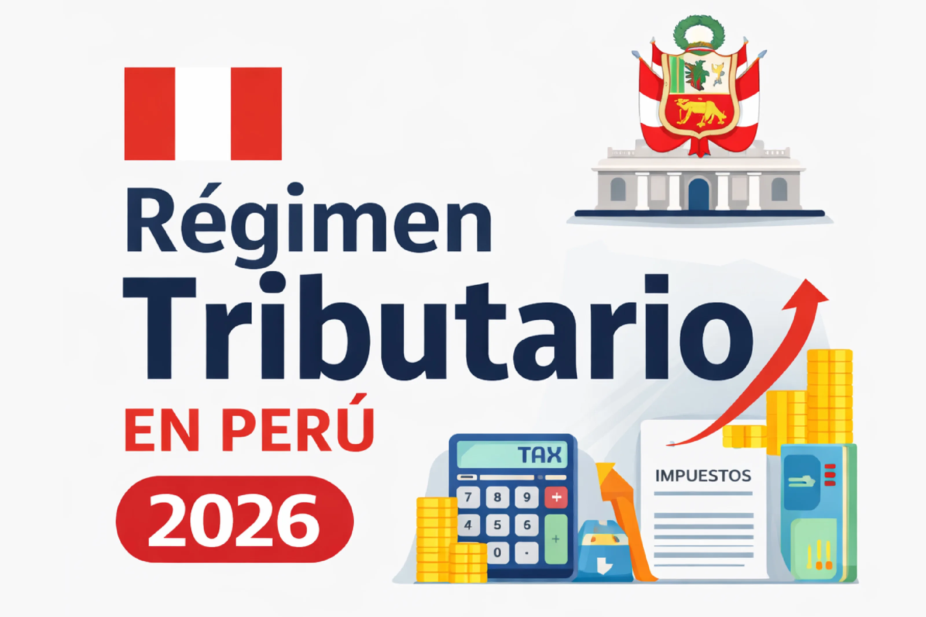 Regímenes tributarios en Perú 2026